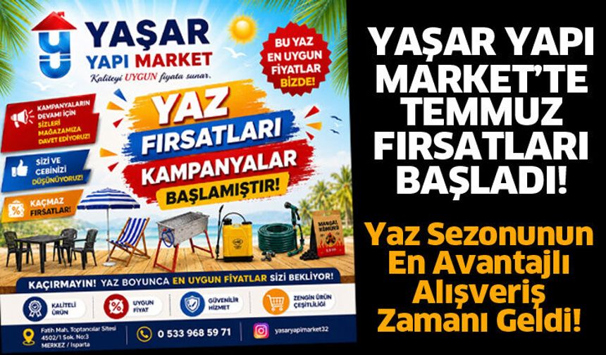Yaşar Yapı Market’te Temmuz fırsatları başladı!