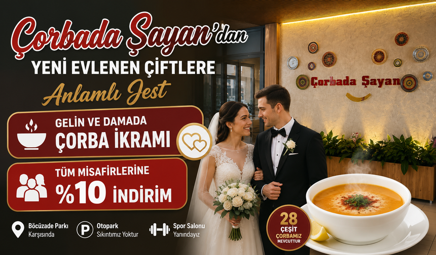 Çorbada Şayan’dan Yeni Evlenen Çiftlere Anlamlı Jest Gelin ve Damada Çorba İkramı, Tüm Misafirlere Yüzde 10 İndirim