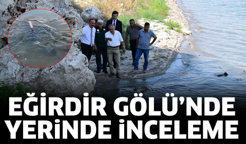 Eğirdir Gölü'nde yerinde inceleme