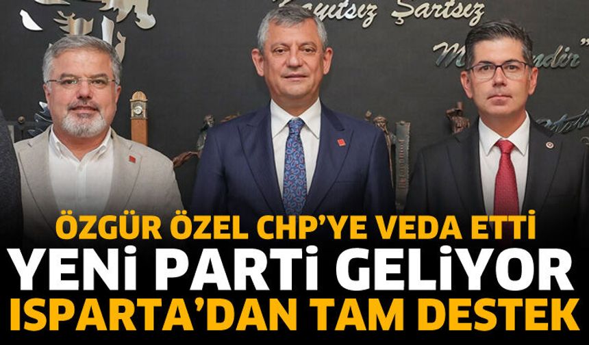 Özgür Özel'in yeni partisine Isparta ekibinden tam destek
