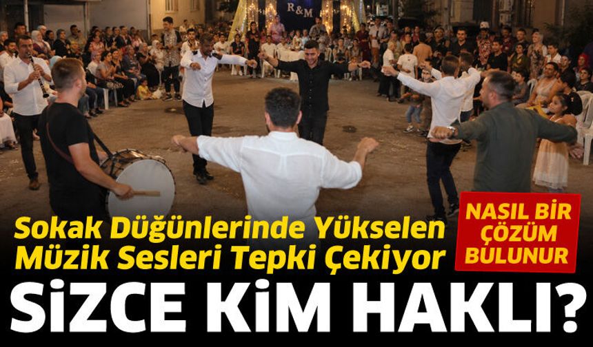 Sokak düğünlerinde yükselen müzik sesleri tepki çekiyor