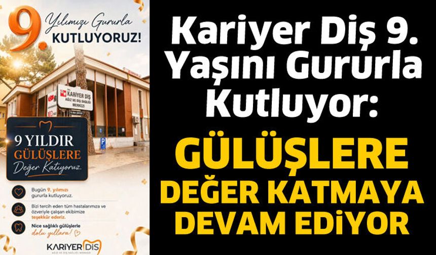 Kariyer Diş 9. Yaşını Gururla Kutluyor