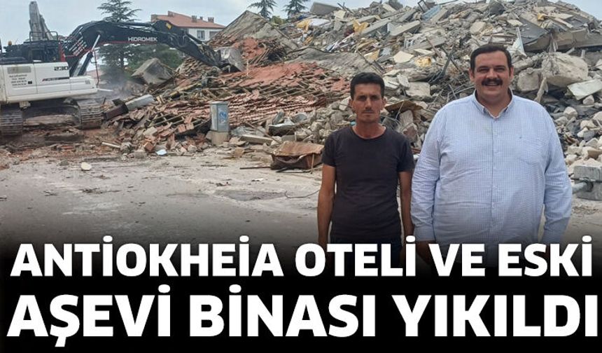 Antiokheia Oteli ve Eski Aşevi binası yıkıldı