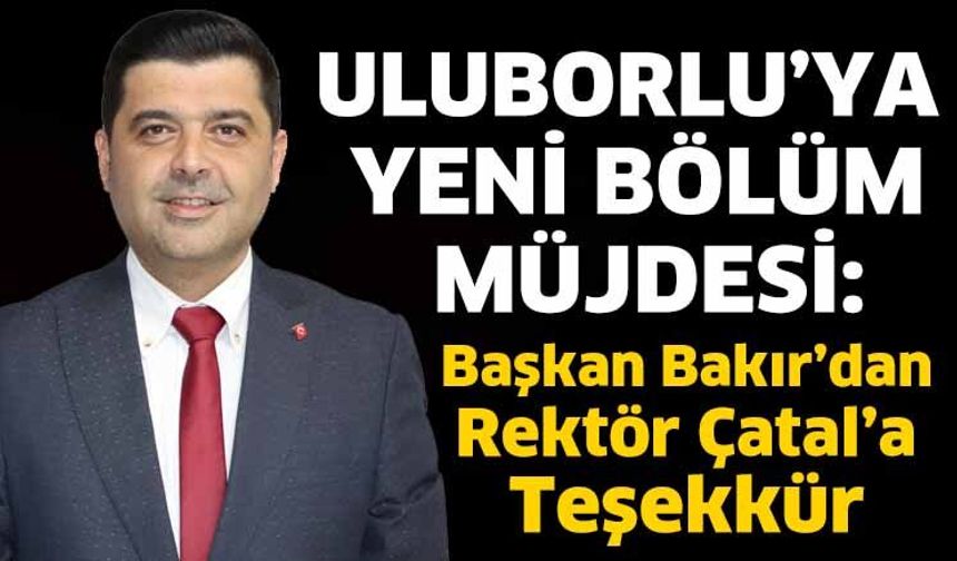 Uluborlu’ya Yeni Bölüm Müjdesi