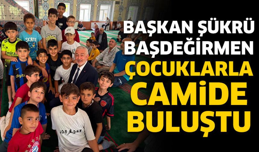 Başkan Başdeğirmen Çocuklarla Camide Buluştu