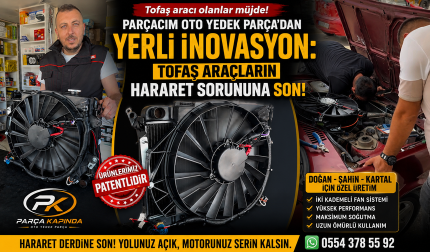 Parçacım Oto Yedek Parça'dan Yerli İnovasyon: Tofaş Araçların Hararet Sorununa Patentli Çözüm