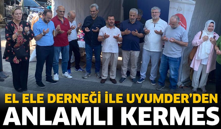 El Ele Derneği ile UYUMDER’den Anlamlı Kermes