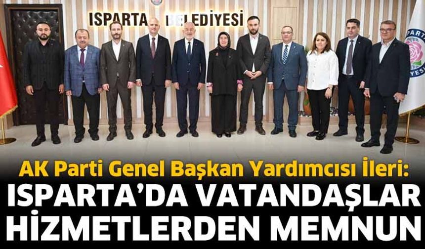 AK Parti Genel Başkan Yardımcısı İleri Isparta'da