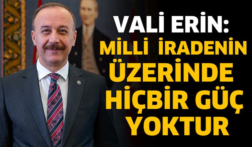 Vali Erin'den 15 Temmuz Mesajı