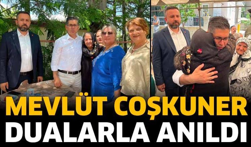 Mevlüt Coşkuner Dualarla Anıldı