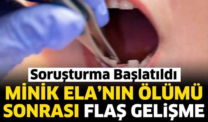 Minik Ela’nın ölümü sonrası flaş gelişme