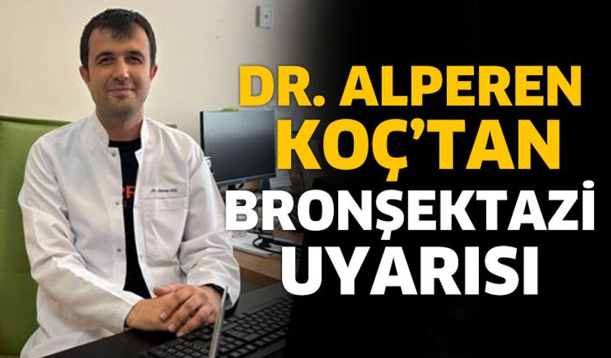 Dr. Alperen Koç’tan Bronşektazi Uyarısı