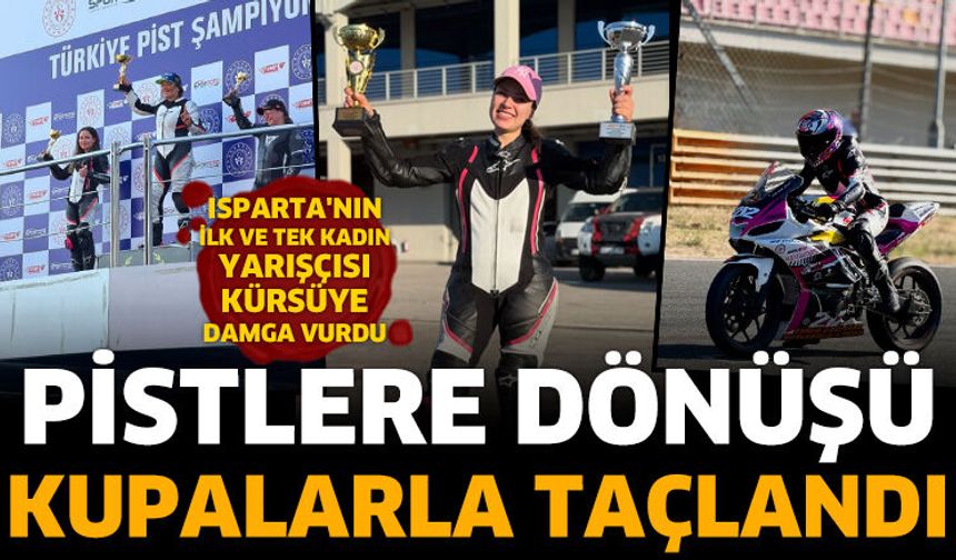 Isparta'nın ilk ve tek kadın yarışçısı kürsüye damga vurdu