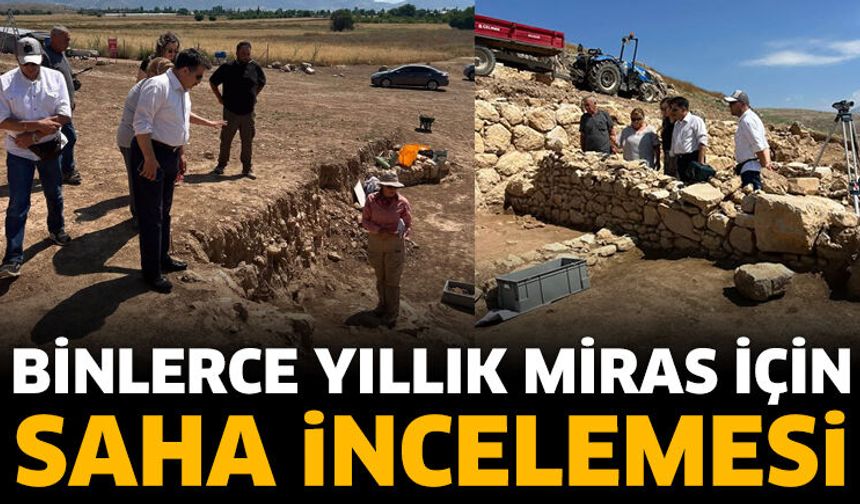 Binlerce Yıllık Miras İçin Saha İncelemesi