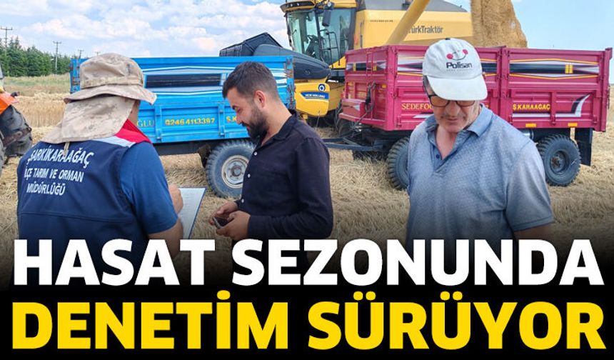 Hasat sezonunda denetim sürüyor
