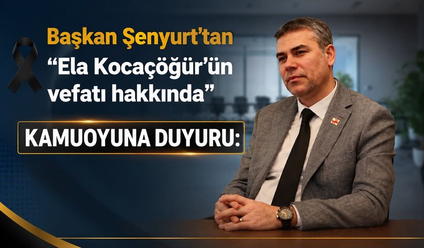 "Ela Kocaçöğür'ün vefatı hakkında"